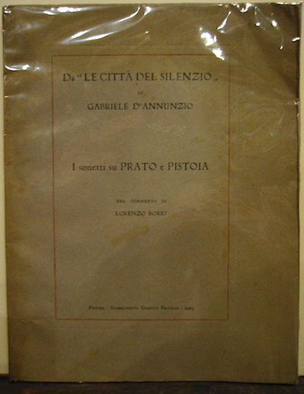 Borri Lorenzo (commento di) Da 'Le città  del silenzio' di Gabriele D'Annunzio. I sonetti su Prato e Pistoia 1923 Pistoia